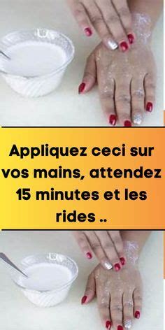 Appliquez Ceci Sur Vos Mains Attendez Minutes Et Les Rides