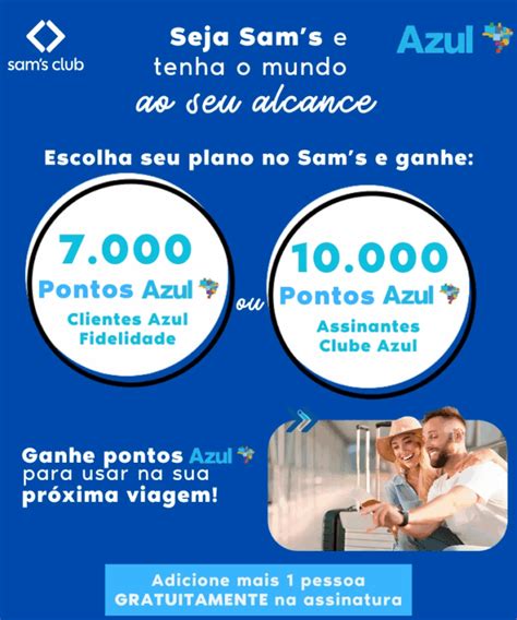 Assinatura Sam's Club - Pontos Azul Fidelidade: assinatura Sam's Club rende bônus