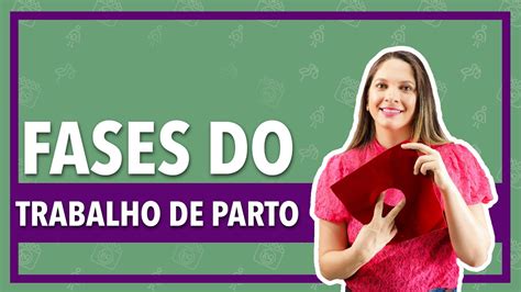 Vamos Falar Sobre As Fases Do Trabalho De Parto Youtube