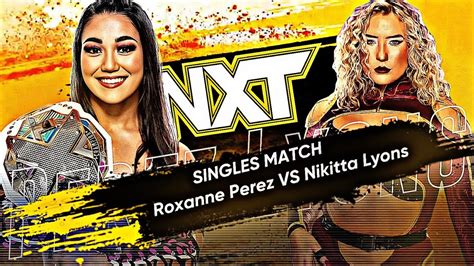 Wwe K Nxt Roxanne Perez Vs Nikita Lyons Youtube