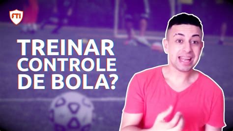 Como Treinar Controle De Bola No Futebol Youtube