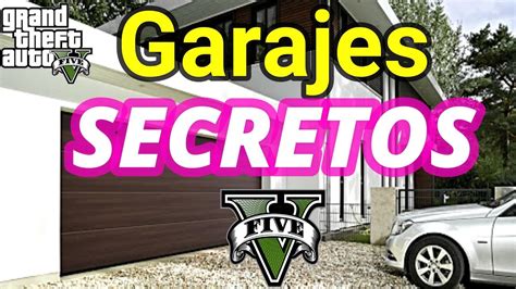 Garajes OCULTOS En GTA 5 Modo Historia GARAJES SECRETOS EN GTA 5