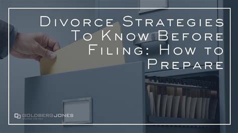 Divorce Strategies To Know Before Filing Goldberg Jones