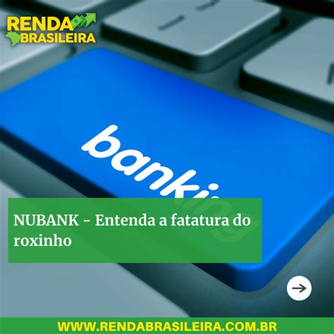 Nubank Entenda A Fatatura Do Roxinho