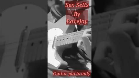 Sex Sells By Lovejoy But Only The Guitar Parts Isolated Shorts Youtube