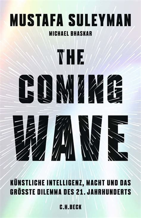 The Coming Wave Von Mustafa Suleyman Buch 978 3 406 81412 9