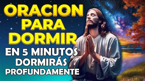 Escucha Esta Oración Antes De Dormir Y Mira Lo Que Pasa En Tí Youtube