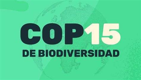 Lo que nos dejó la COP15 Un nuevo Marco Mundial para la biodiversidad