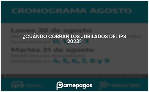 Cuándo cobran los jubilados del IPS 2023 Actualizado 2024