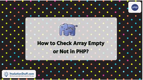 How To Check Array Empty Or Not In PHP ItSolutionStuff