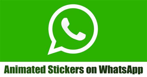 How to Download & Use Animated Stickers on WhatsApp