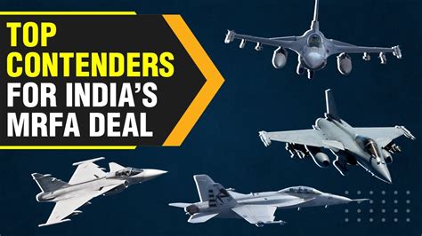 From Rafale To F Fighter Jets Top Contenders For Indian Air Force