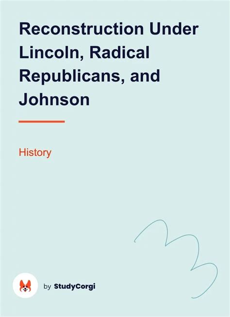 Reconstruction Under Lincoln, Radical Republicans, and Johnson | Free ...