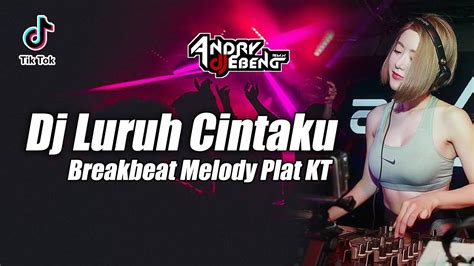 DJ LURUH CINTAKU BREAKBEAT VIRAL TIKTOK TERBARU 2024 YouTube Music