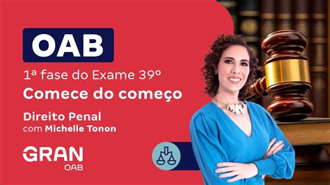 1ª Fase Do 39º Exame Oab Comece Do Começo Em Direito Penal Michelle