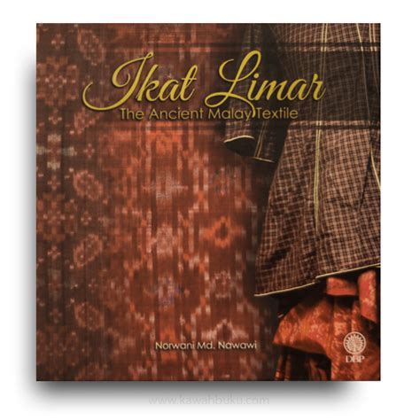 Ikat Limar The Ancient Malay Textile Kawah Buku