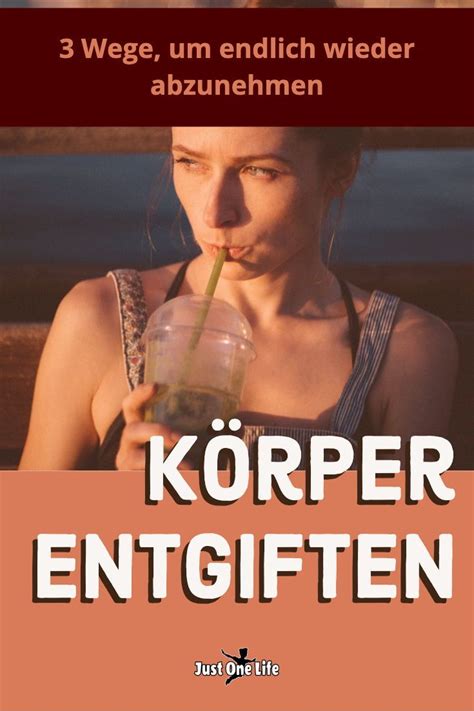 K Rper Entgiften Wege Um Endlich Wieder Abzunehmen K Rper