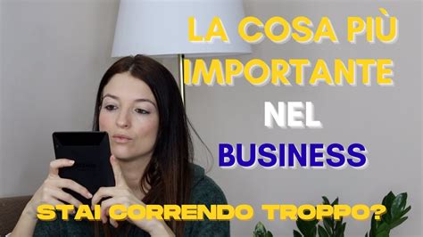 La Prima Cosa Importante Nel Business Che Nessuno Dice La Cura Di Te