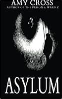 Asylum The Asylum Trilogy 1 By Amy Cross