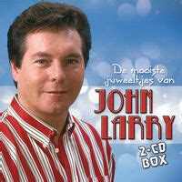 John Larry Albums Nummers Afspeellijsten Luister Op Deezer