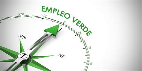 Empleo Verde El Futuro De Un Mercado Laboral Sostenible