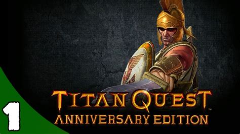 Let S Play Titan Quest Anniversary Edition Gameplay Walkthrough Part