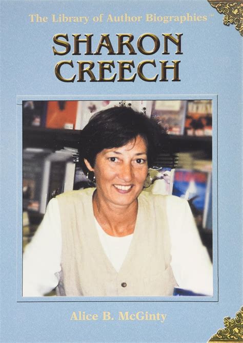 Sharon Creech The Library Of Author Biographies Mcginty Alice B