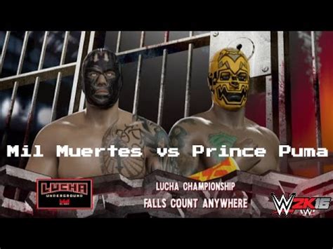 Prince Puma Vs Mil Muertes Lucha Underground 2K16 YouTube