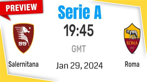 Serie A Salernitana Vs Roma Prediction Team News Lineups