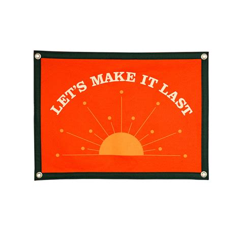 “let’s Make It Last” Camp Flag Ambient Inks