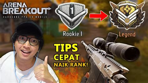 Cara Cepat Naikin Rank Ke Legendary Di Arena Breakout Inilah Tips Dan