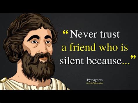 NEVER TRUST A FRIEND WHO IS SILENT Pythagoras Quotes Motivational