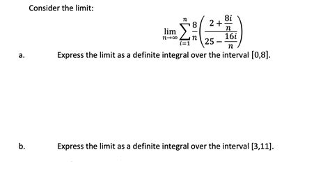 Solved Consider The Limit Limn→∞∑i 1nn8 25−n16i2 N8i