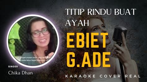 Titip Rindu Buat Ayah Ebiet G Ade Karaoke Cover Real Tanpa Edit Suara