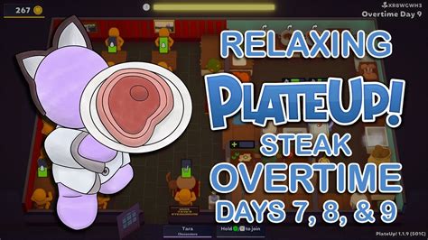 PlateUp But It S Relaxing Solo Steak Overtime Days 7 8 9 NO