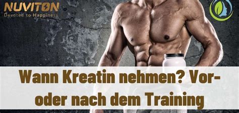 Wann Creatin Nehmen Vor Oder Nach Dem Training Nuviton