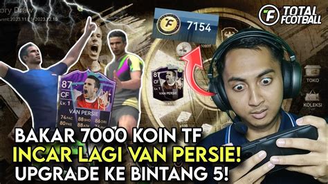 BAKAR HABIS 7000 KOIN TF BUAT UPGRADE VAN PERSIE KE BINTANG 5 TOTAL