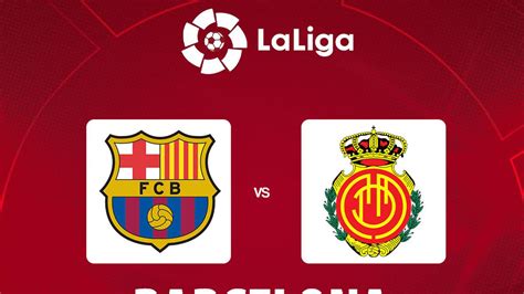 Real Club Deportivo Mallorca X Barcelona - Prediksi Barcelona Vs Real Mallorca di Liga Spanyol: Laga Formalitas?