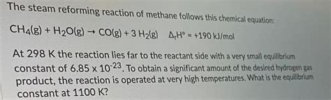 Solved The Steam Reforming Reaction Of Methane Follows This Chegg