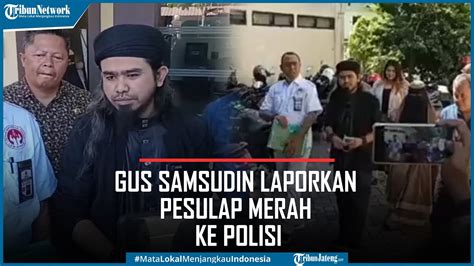 Tidak Terima Gus Samsudin Laporkan Pesulap Merah Ke Polisi Youtube