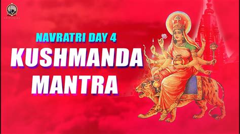 4th Day KUSHMANDA नवरतर क चथ दन कषमणड MANTRA 108