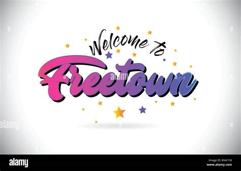 Freetown Welcome To Word Text With Purple Pink Handwritten Font And Yellow Stars Shape Design