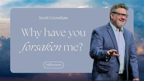 Last Words Why Have You Forsaken Me Pastor Scott Crenshaw Lake