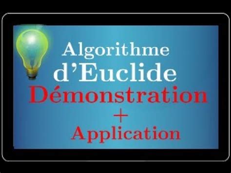 Algorithme D Euclide D Monstration Et Mise En Pratique Pgcd