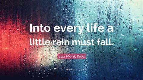 Into Each Life Some Rain Must Fall Quote - Zaria Kathrine