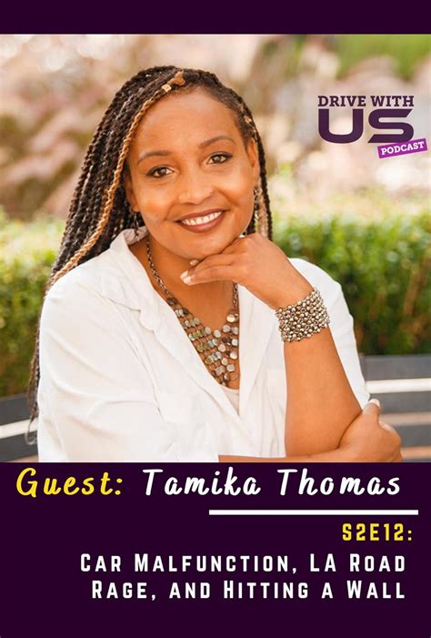 Drive With Us Podcast Tamika Thomas Car Malfunction La Road Rage And Hitting A Wall