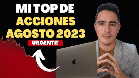 🚀top Acciones Agosto 2023 I Oportunidades En Bolsa De Valores I Luis