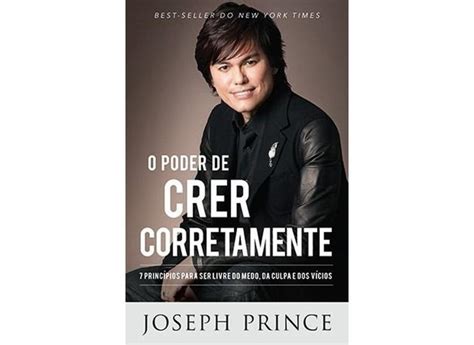 Livro O Poder De Crer Corretamente Joseph Prince Em Promo O No Buscap