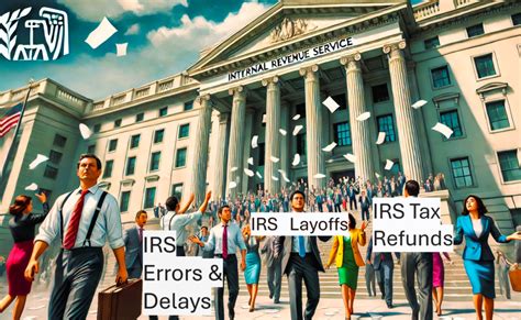 IRS Layoffs 2025: How Will They Affect Your Taxes & Refunds? - Tax Law ...
