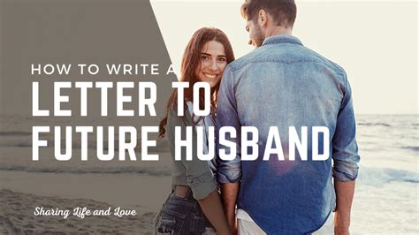 How To Write A Letter To My Future Husband 5 Cool Ways Sharing Life